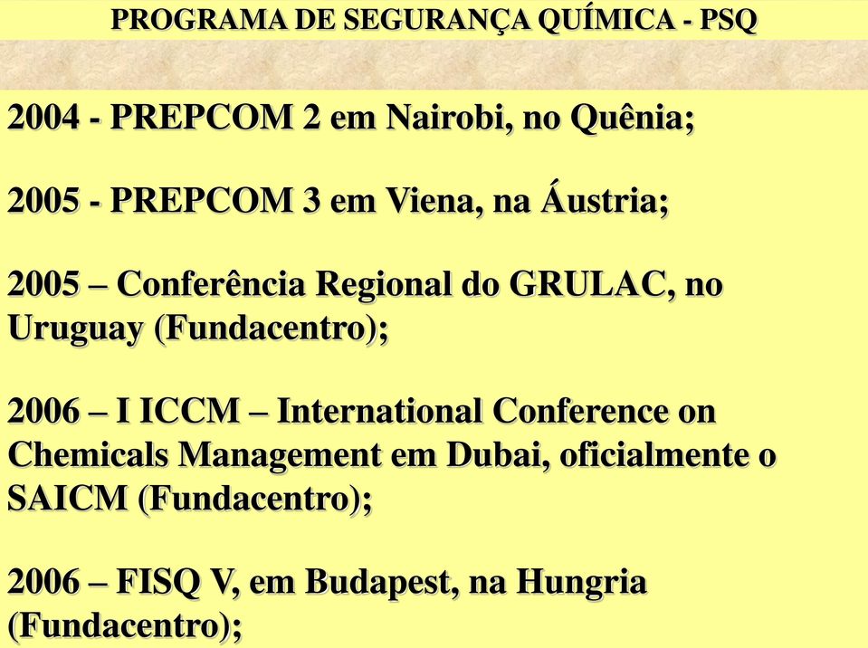 (Fundacentro); 2006 I ICCM International Conference on Chemicals Management em