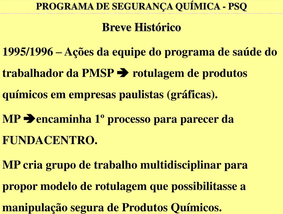 MP encaminha 1º processo para parecer da FUNDACENTRO.