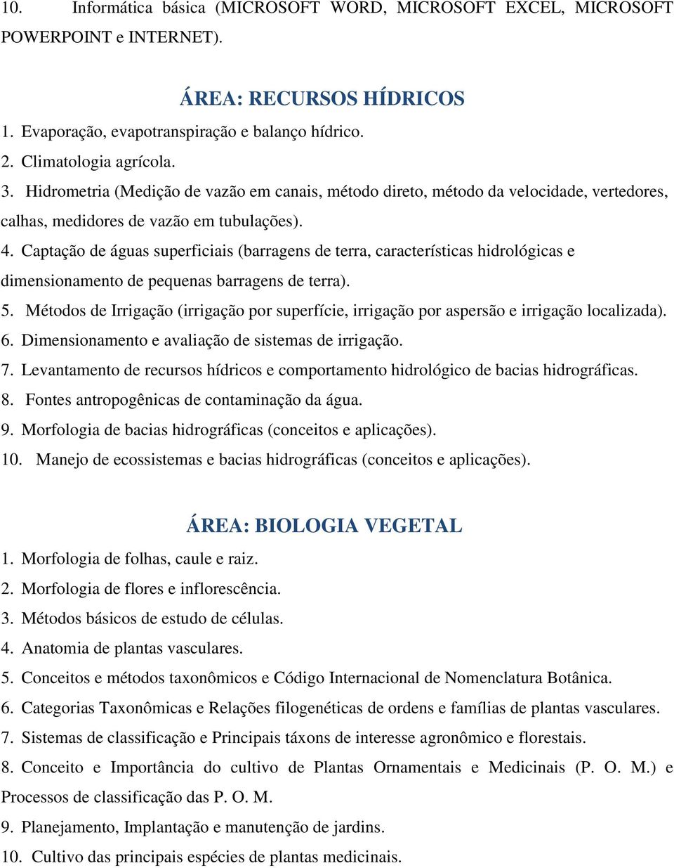 Captação de águas superficiais (barragens de terra, características hidrológicas e dimensionamento de pequenas barragens de terra). 5.