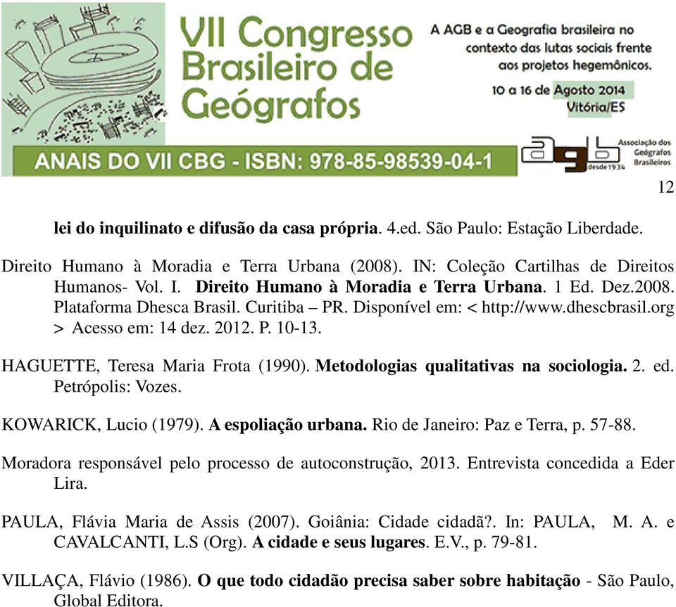 Metodologias qualitativas na sociologia. 2. ed. Petrópolis: Vozes. KOWARICK, Lucio (1979). A espoliação urbana. Rio de Janeiro: Paz e Terra, p. 57-88.