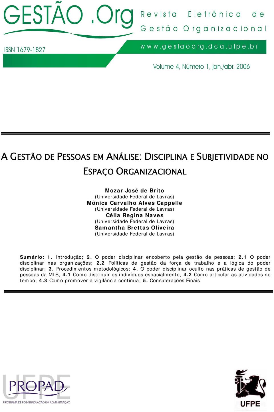 Lavras) Célia Regina Naves (Universidade Federal de Lavras) Samantha Brettas Oliveira (Universidade Federal de Lavras) Sumário: 1. Introdução; 2.