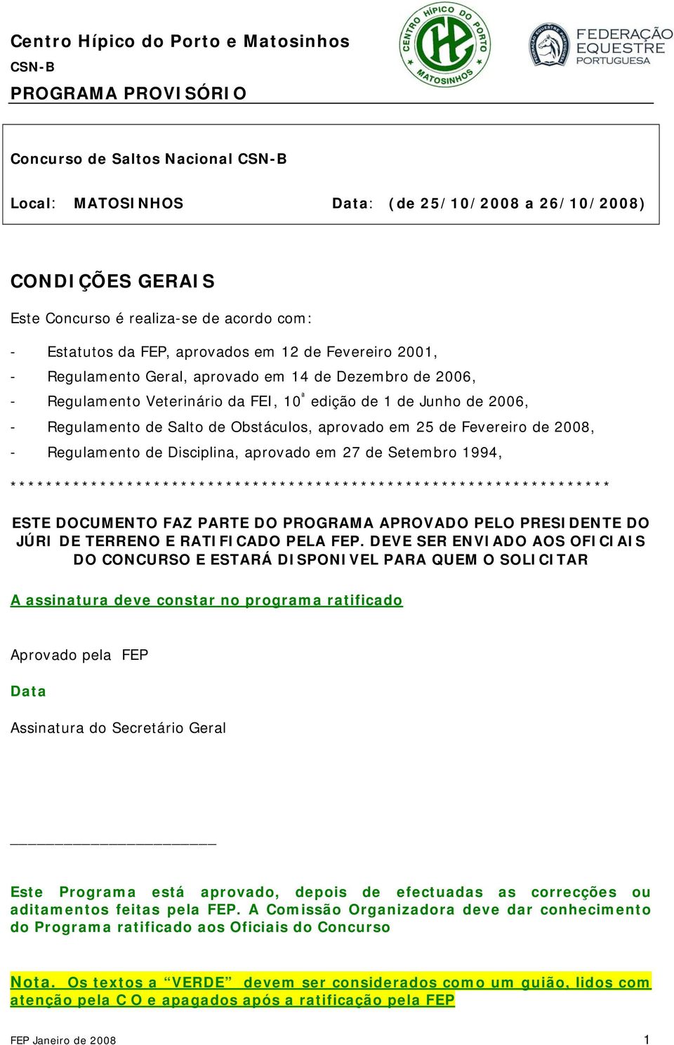 - Regulamento de Disciplina, aprovado em 27 de Setembro 1994, ******************************************************************* ESTE DOCUMENTO FAZ PARTE DO PROGRAMA APROVADO PELO PRESIDENTE DO JÚRI