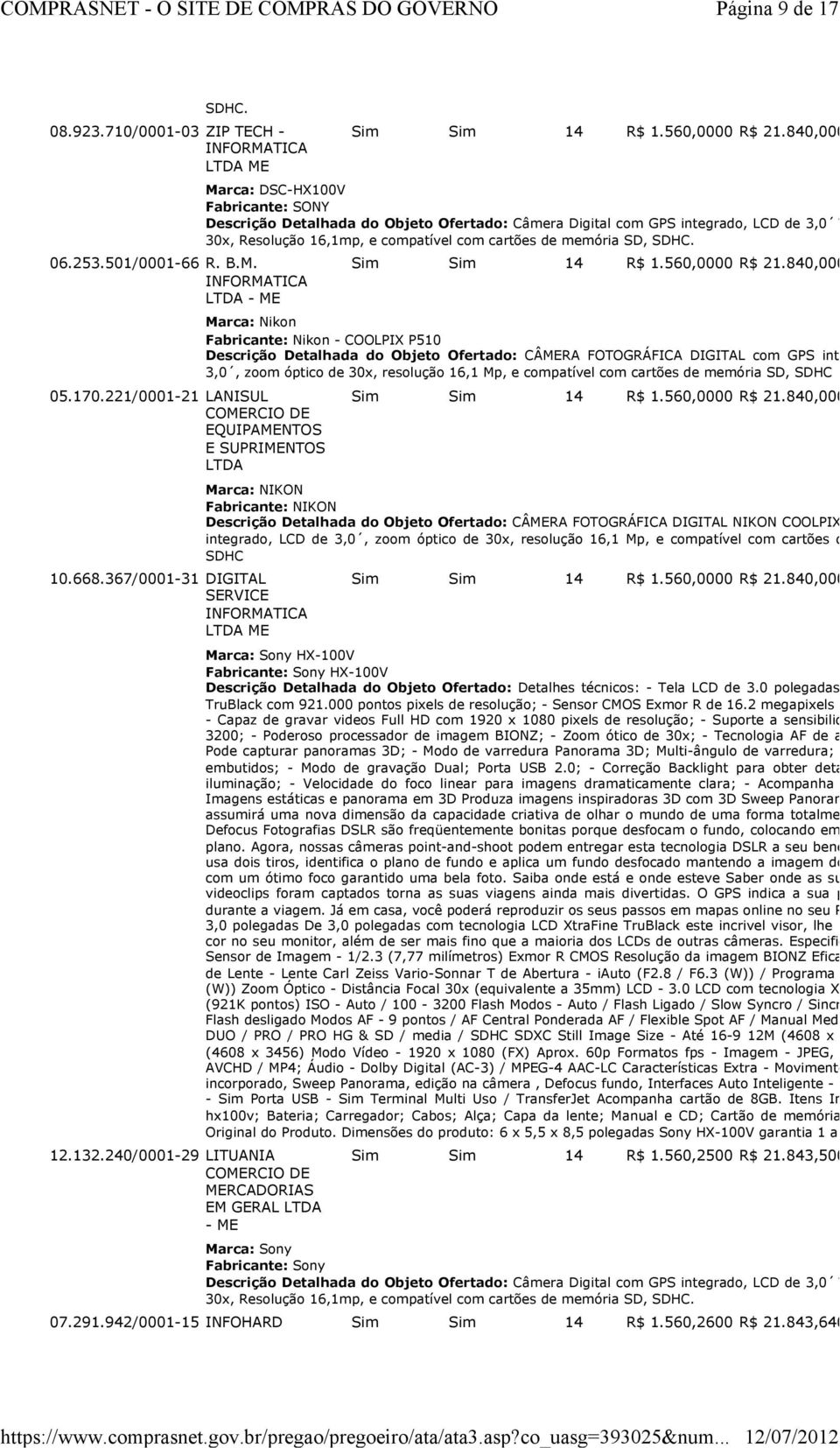 840,0000 - ME Marca: Nikon Fabricante: Nikon - COOLPIX P510 3,0, zoom óptico de 30x, resolução 16,1 Mp, e compatível com cartões de memória SD, SDHC 05.170.