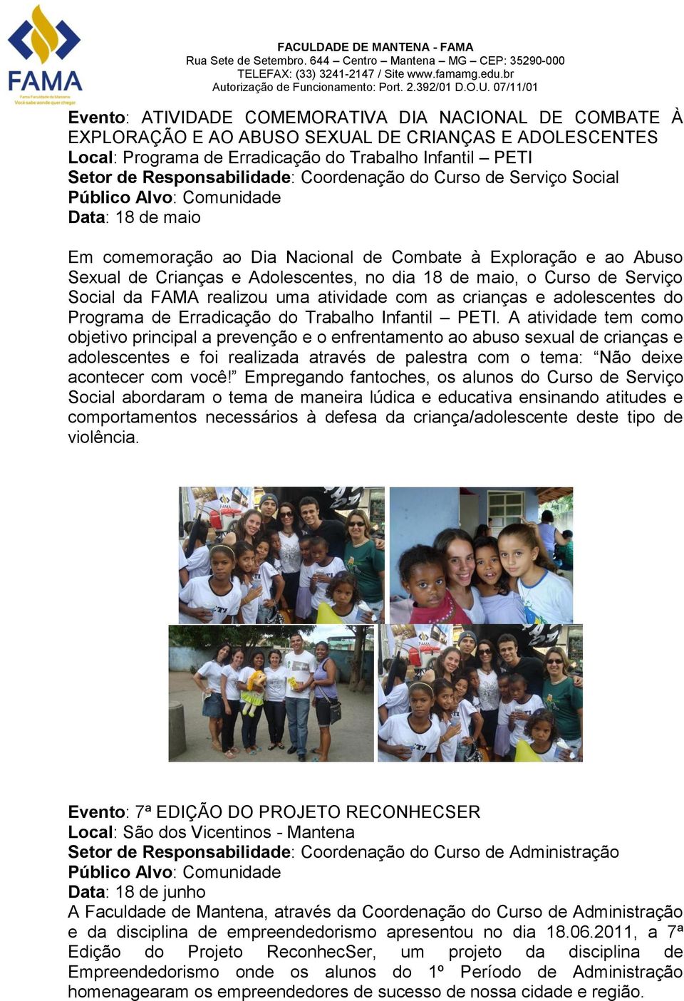 Social da FAMA realizou uma atividade com as crianças e adolescentes do Programa de Erradicação do Trabalho Infantil PETI.