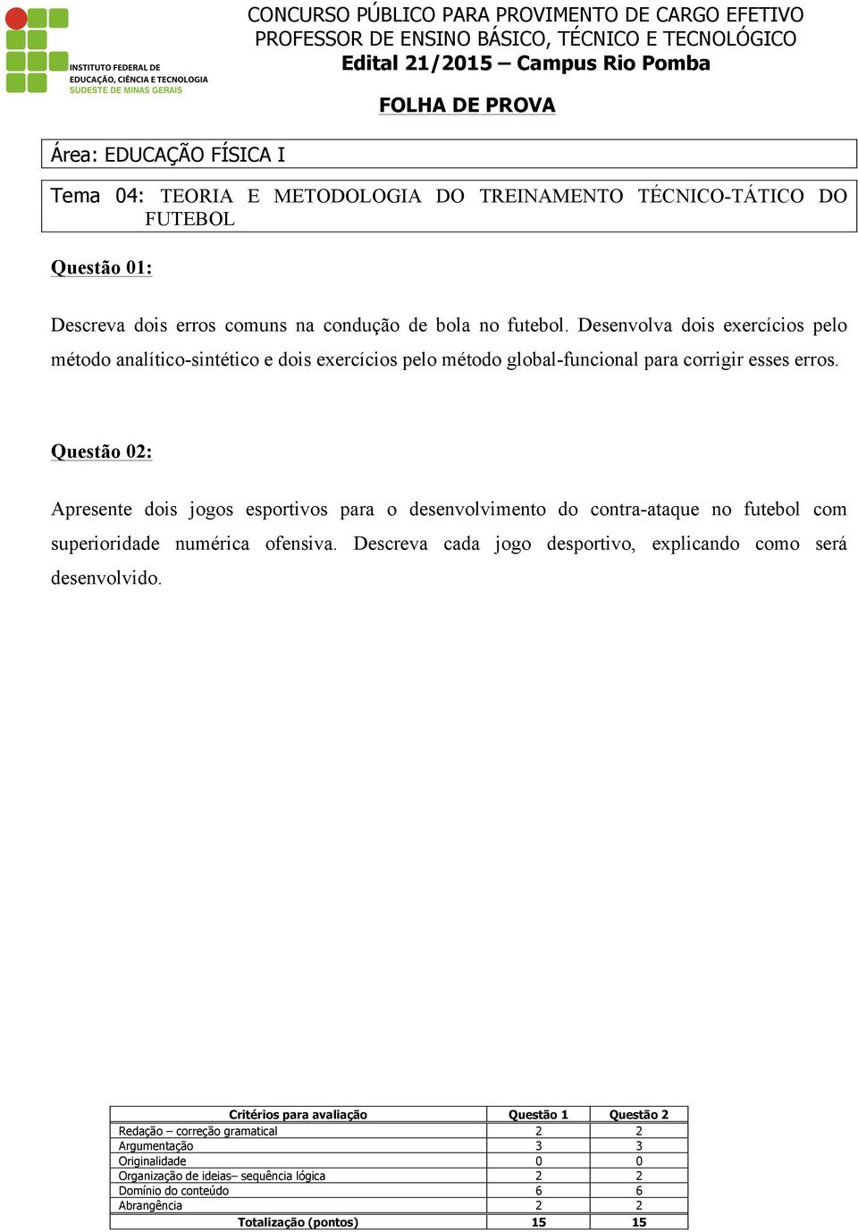 Desenvolva dois exercícios pelo método analítico-sintético e dois exercícios pelo método global-funcional para