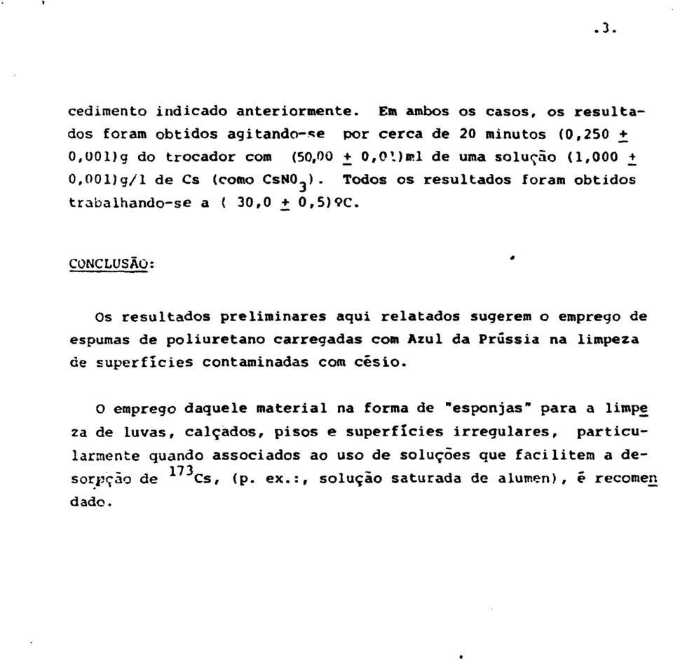 CsN0_). Todos os resultados foram obtidos trabalhando-se a ( 30,0 + 0,5)9C.