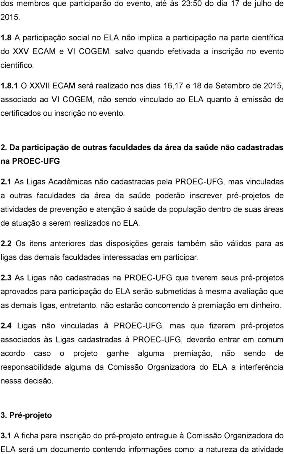 2. Da participação de outras faculdades da área da saúde não cadastradas na PROEC-UFG 2.