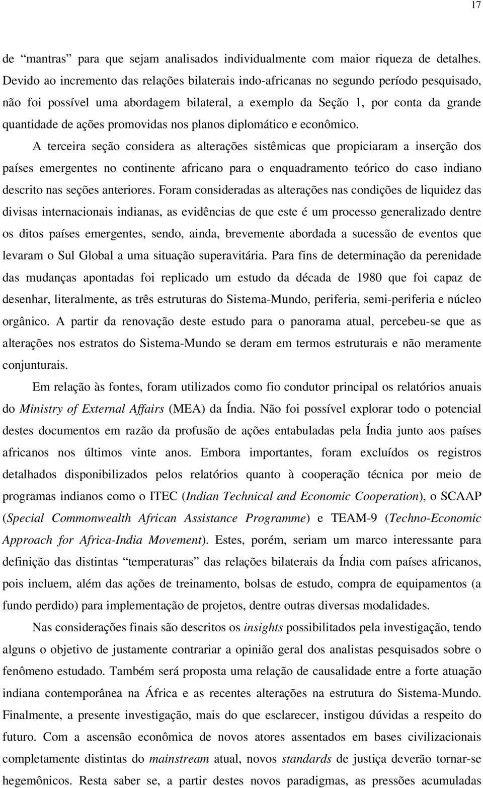 promovidas nos planos diplomático e econômico.