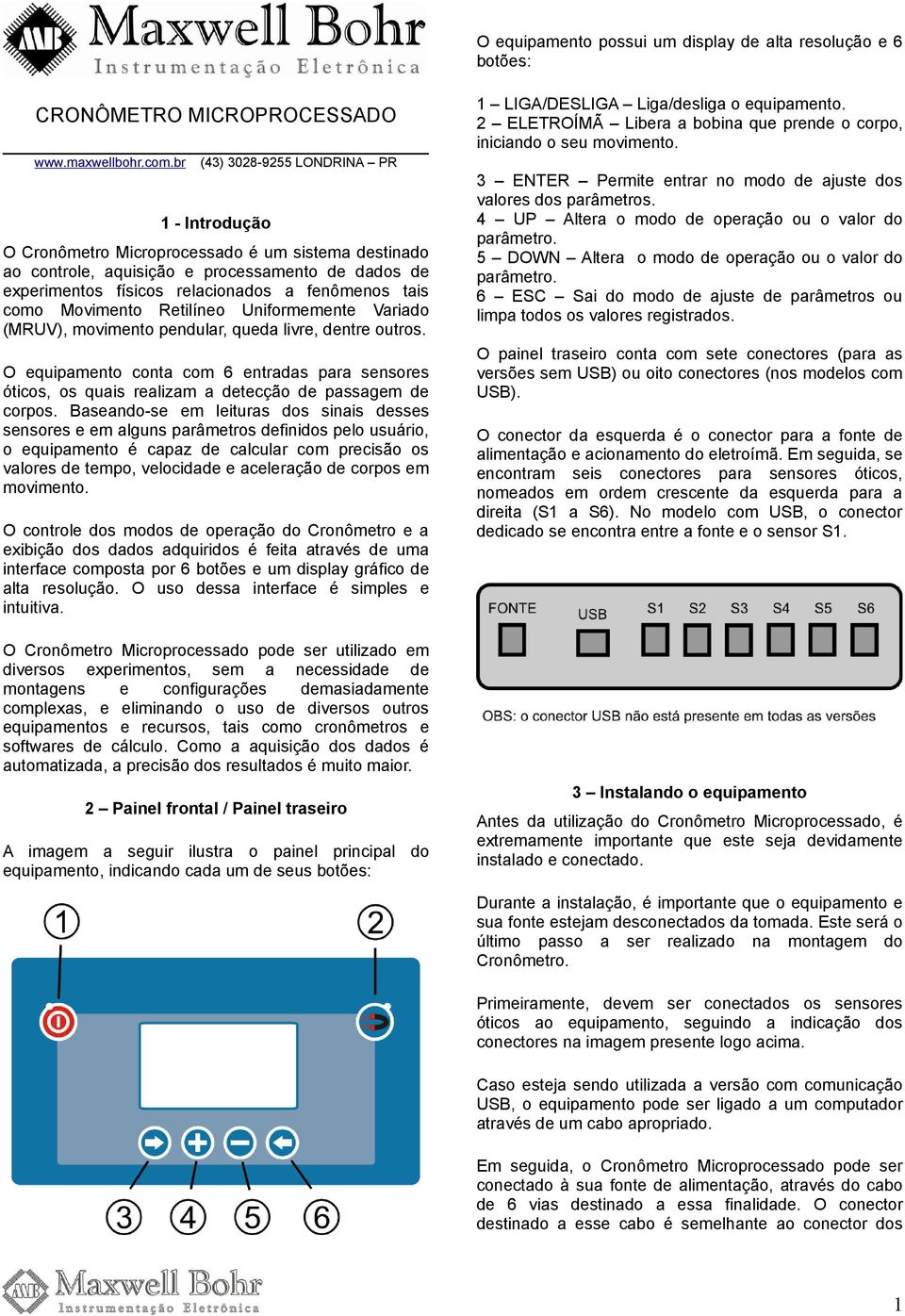 como Movimento Retilíneo Uniformemente Variado (MRUV), movimento pendular, queda livre, dentre outros.