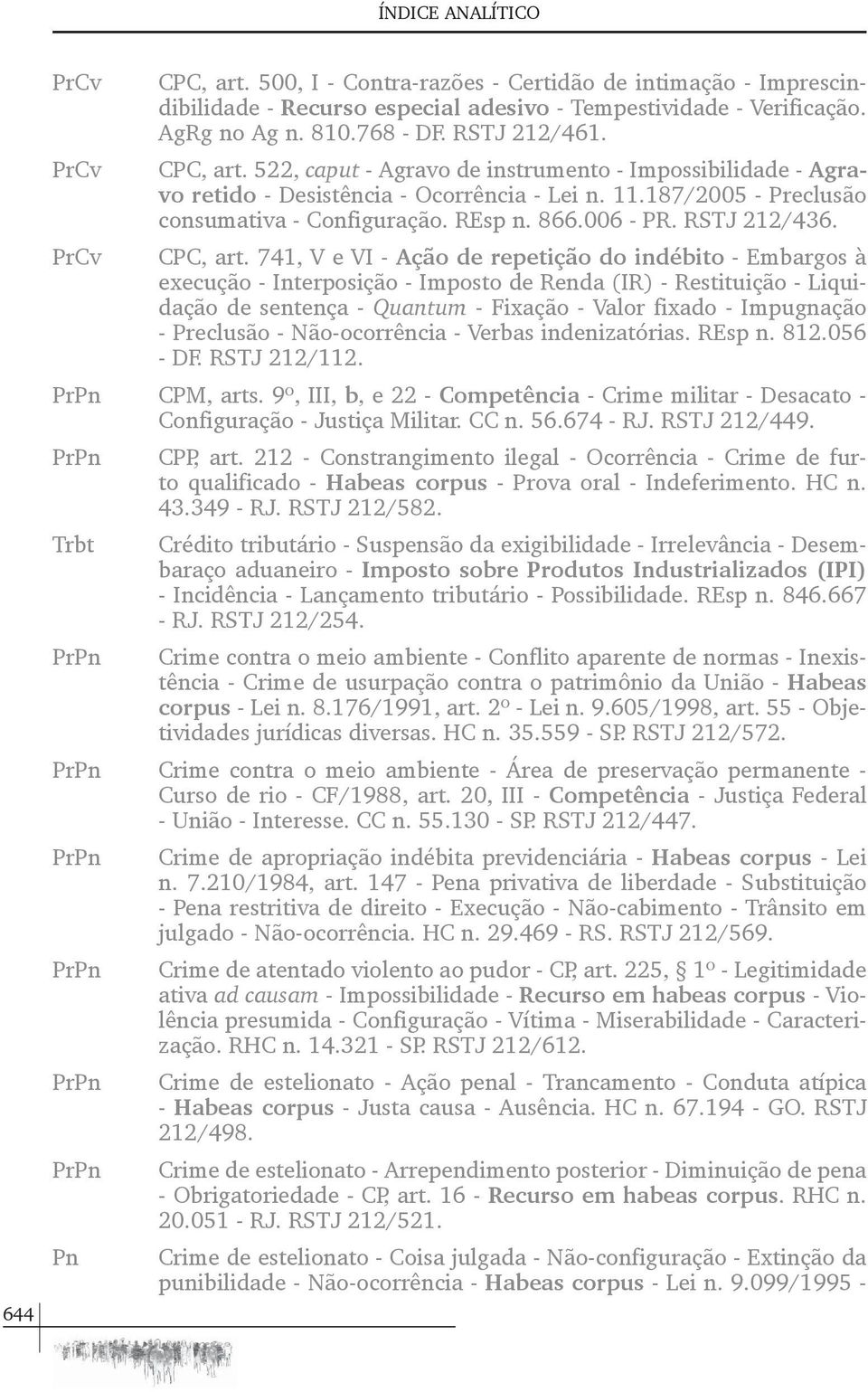 741, V e VI - Ação de repetição do indébito - Embargos à execução - Interposição - Imposto de Renda (IR) - Restituição - Liquidação de sentença - Quantum - Fixação - Valor fixado - Impugnação -