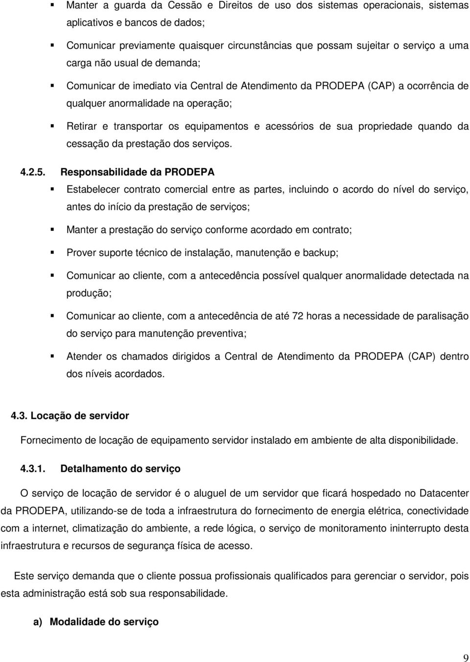 propriedade quando da cessação da prestação dos serviços. 4.2.5.