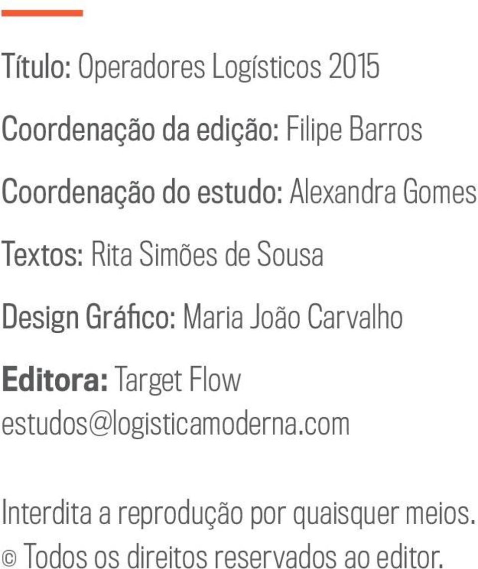 Gráfico: Maria João Carvalho Editora: Target Flow estudos@logisticamoderna.