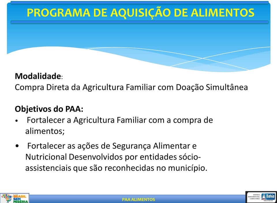 alimentos; Fortalecer as ações de Segurança Alimentar e Nutricional