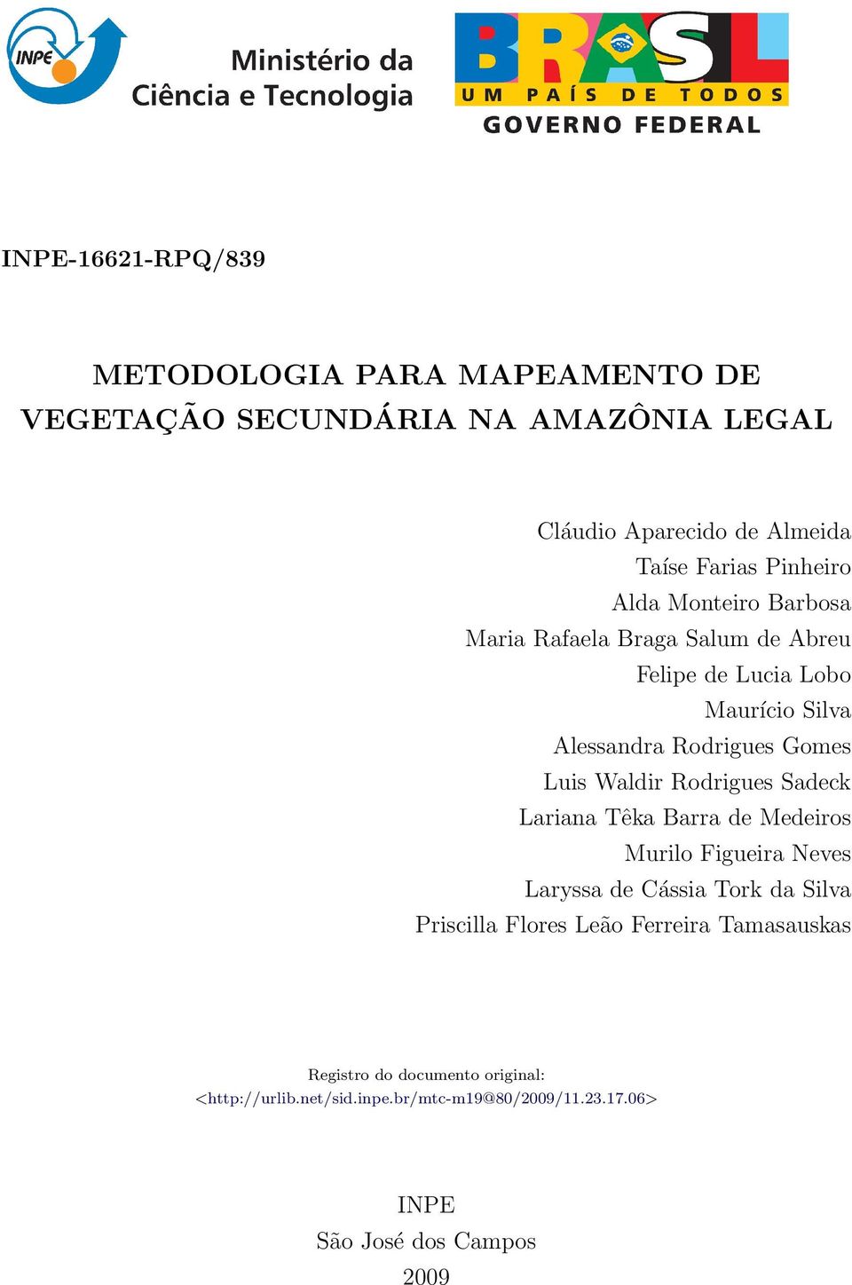 Waldir Rodrigues Sadeck Lariana Têka Barra de Medeiros Murilo Figueira Neves Laryssa de Cássia Tork da Silva Priscilla Flores Leão