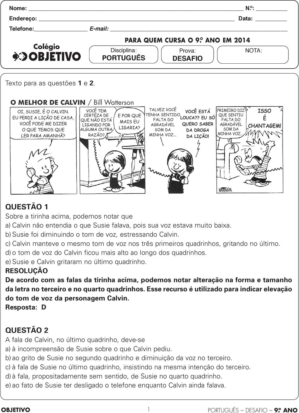 VOCÊ TEM CERTEZA DE QUE NÃO ESTÁ LIGANDO POR ALGUMA OUTRA RAZÃO? E POR QUE MAIS EU LIGARIA? TALVEZ VOCÊ VOCÊ ESTÁ TENHA SENTIDO FALTA DO LOUCA?? EU SÓ AGRADÁVEL QUERO SABER SOM DA DA DROGA MINHA VOZ.