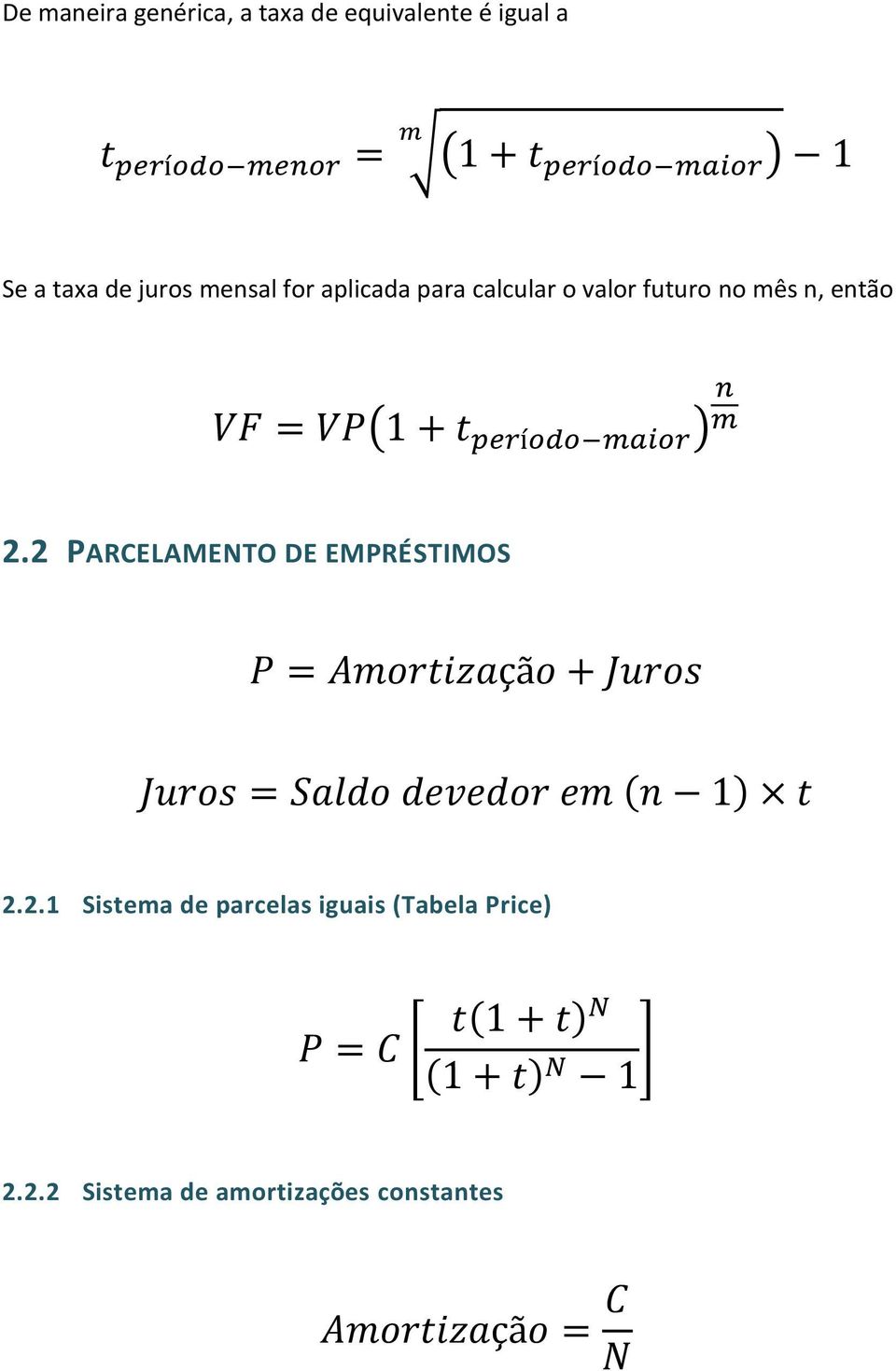 ( ) 2.2 PARCELAMENTO DE EMPRÉSTIMOS ( ) 2.2.1 Sistema de parcelas iguais (Tabela Price) ( ) [ ] ( ) 2.