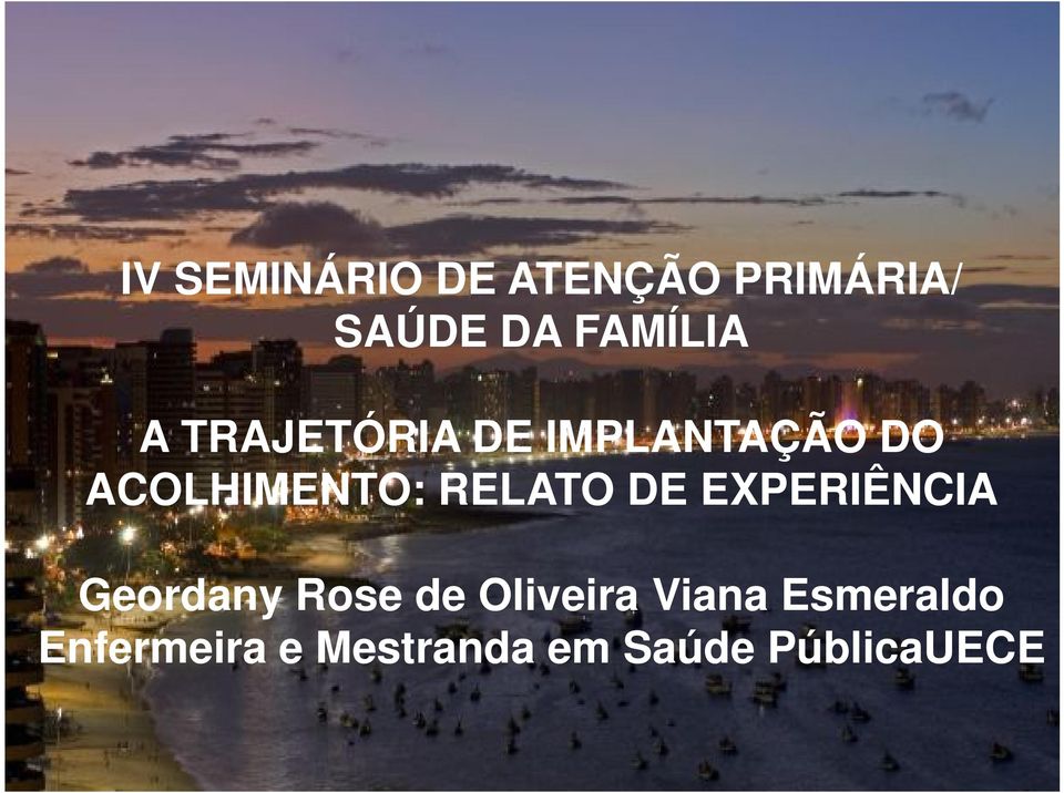 DE EXPERIÊNCIA Geordany Rose de Oliveira Viana