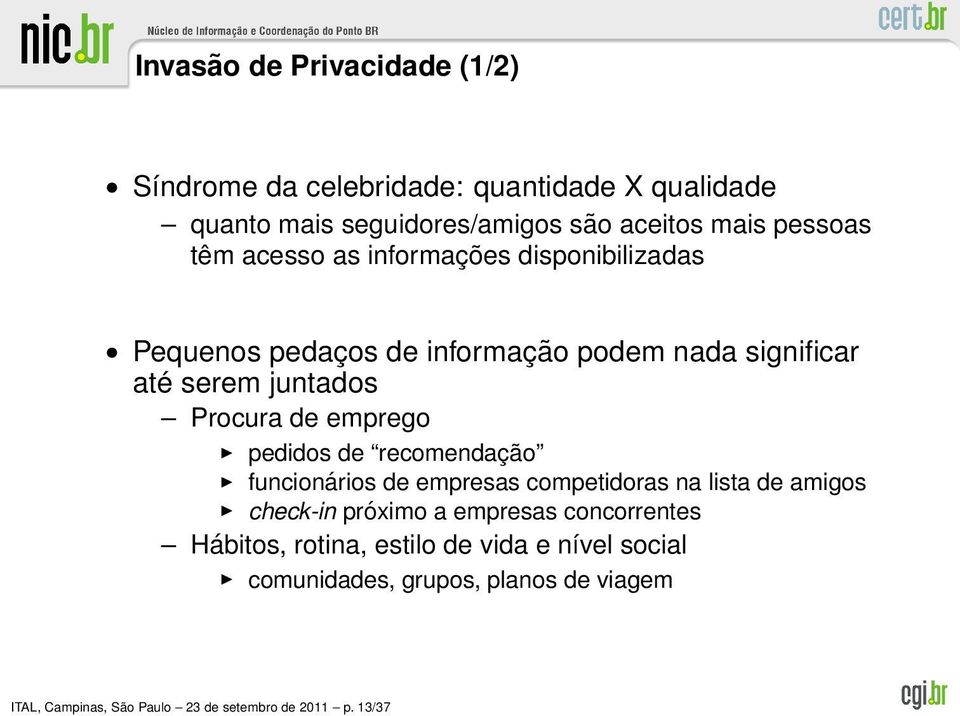 emprego pedidos de recomendação funcionários de empresas competidoras na lista de amigos check-in próximo a empresas concorrentes