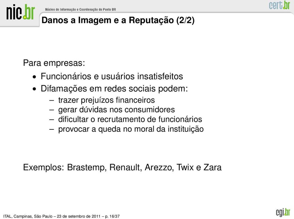 consumidores dificultar o recrutamento de funcionários provocar a queda no moral da