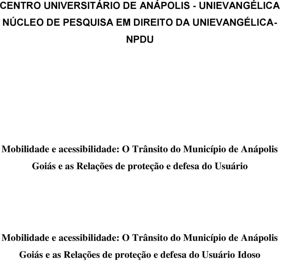Goiás e as Relações de proteção e defesa do Usuário Mobilidade e acessibilidade: O