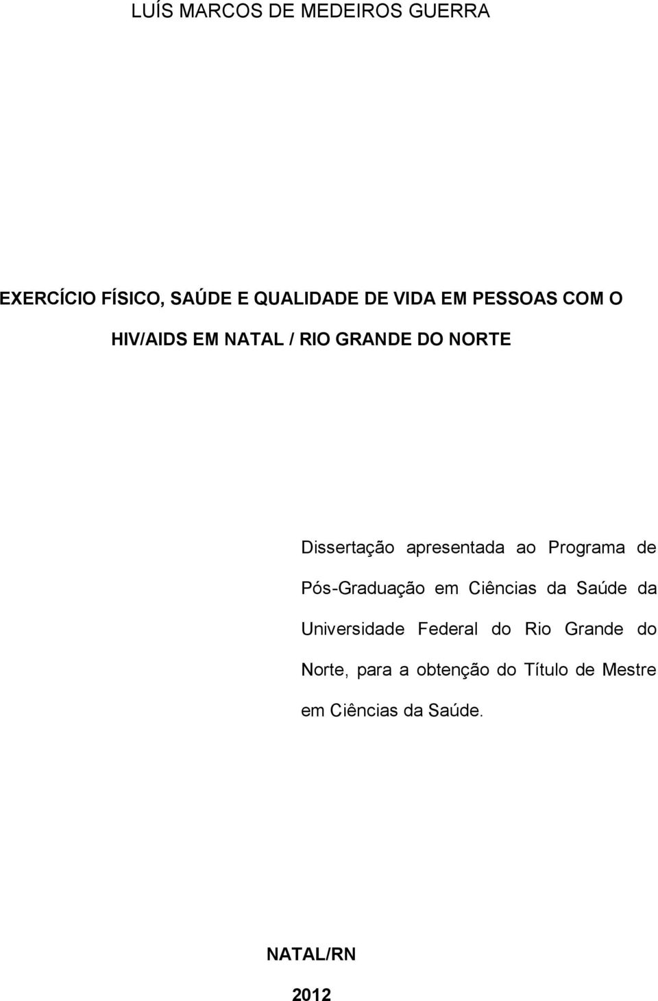 Programa de Pós-Graduação em Ciências da Saúde da Universidade Federal do Rio