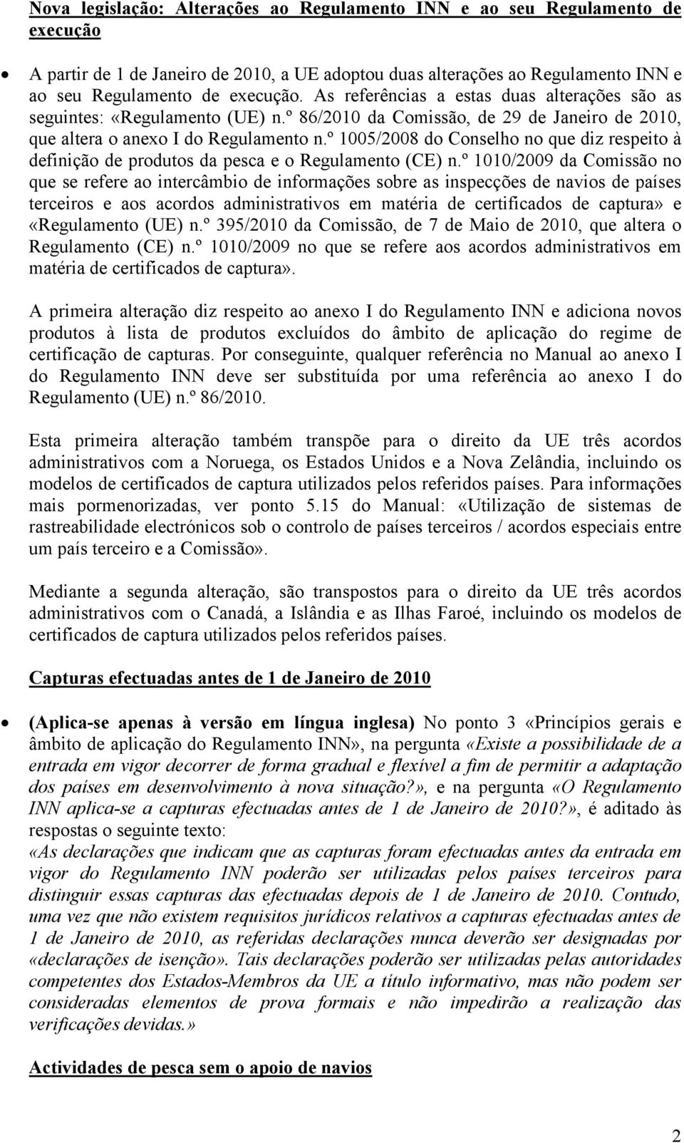 º 1005/2008 do Conselho no que diz respeito à definição de produtos da pesca e o Regulamento (CE) n.