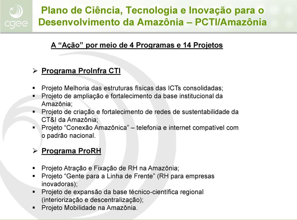 Amazônica telefonia e internet compatível com o padrão nacional.