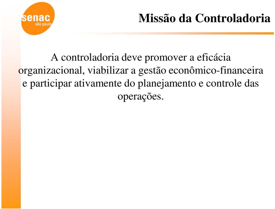 a gestão econômico-financeira e participar