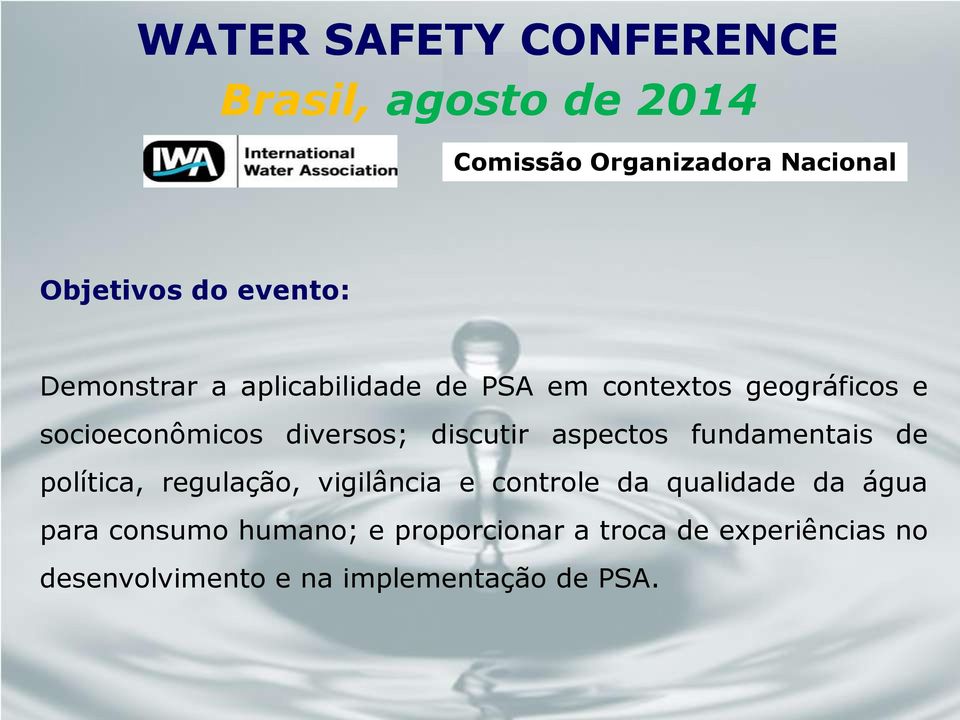 discutir aspectos fundamentais de política, regulação, vigilância e controle da qualidade da água
