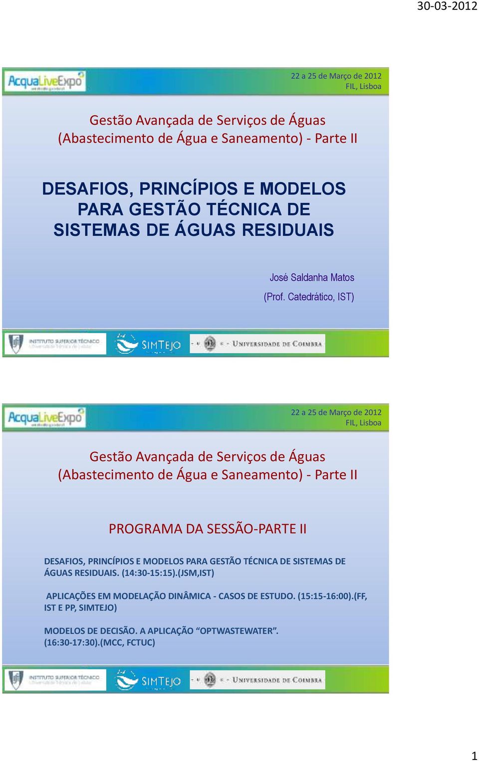 Catedrático, IST) Gestão Avançada de Serviços de Águas (Abastecimento de Água e Saneamento) - Parte II PROGRAMA DA SESSÃO-PARTE II DESAFIOS,