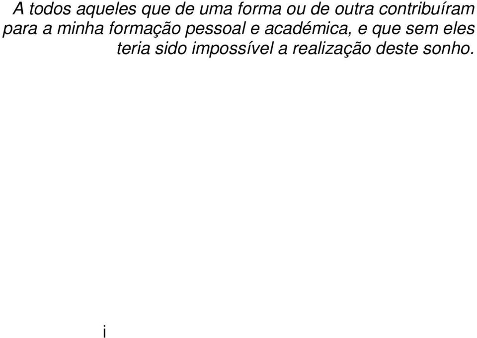 pessoal e académica, e que sem eles teria