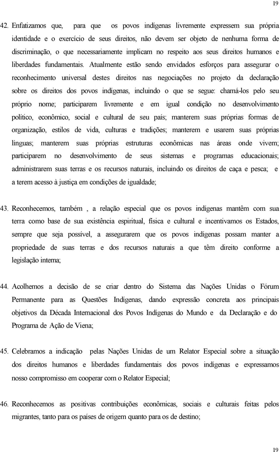 implicam no respeito aos seus direitos humanos e liberdades fundamentais.