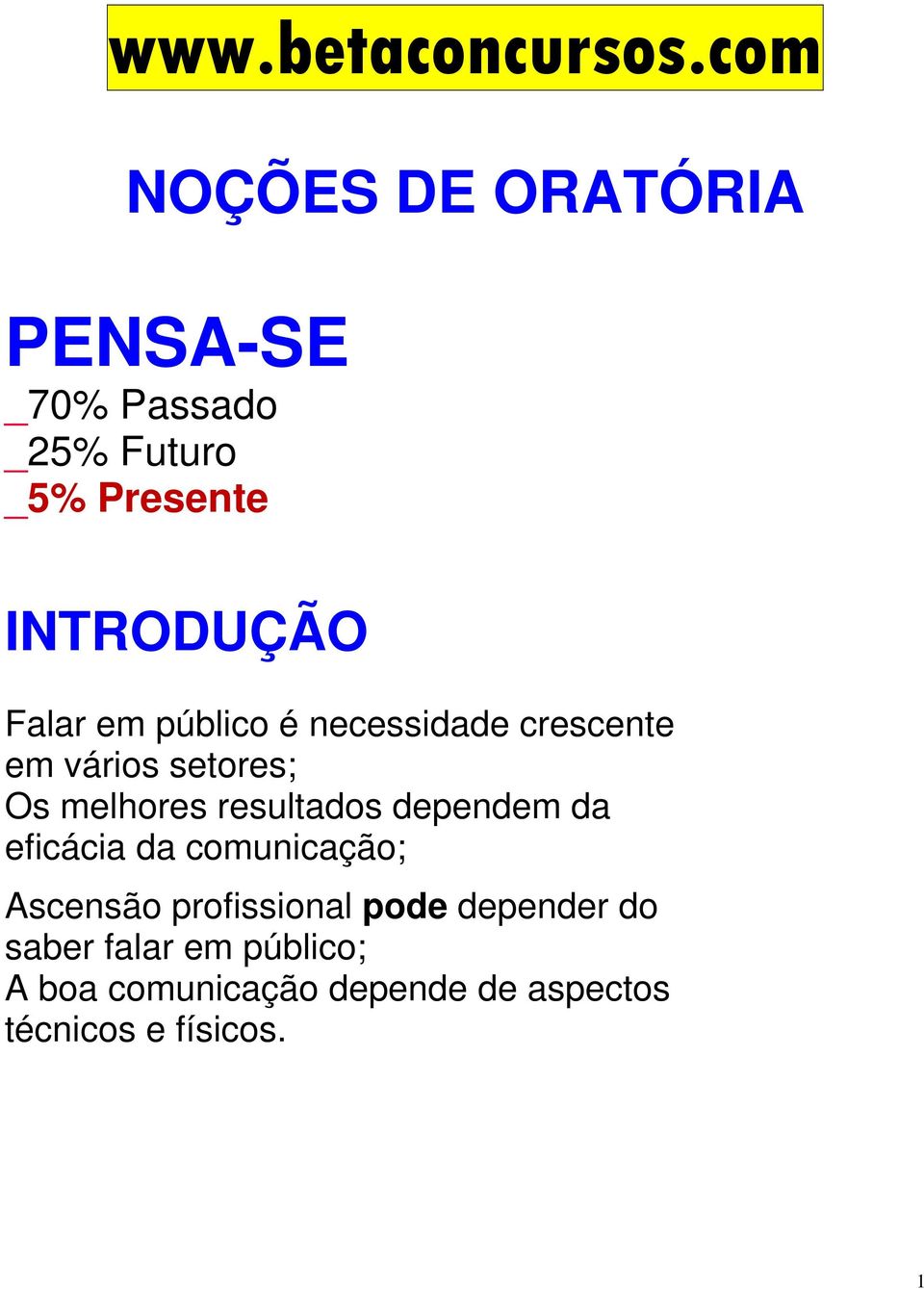 Falar em público é necessidade crescente em vários setores; Os melhores resultados