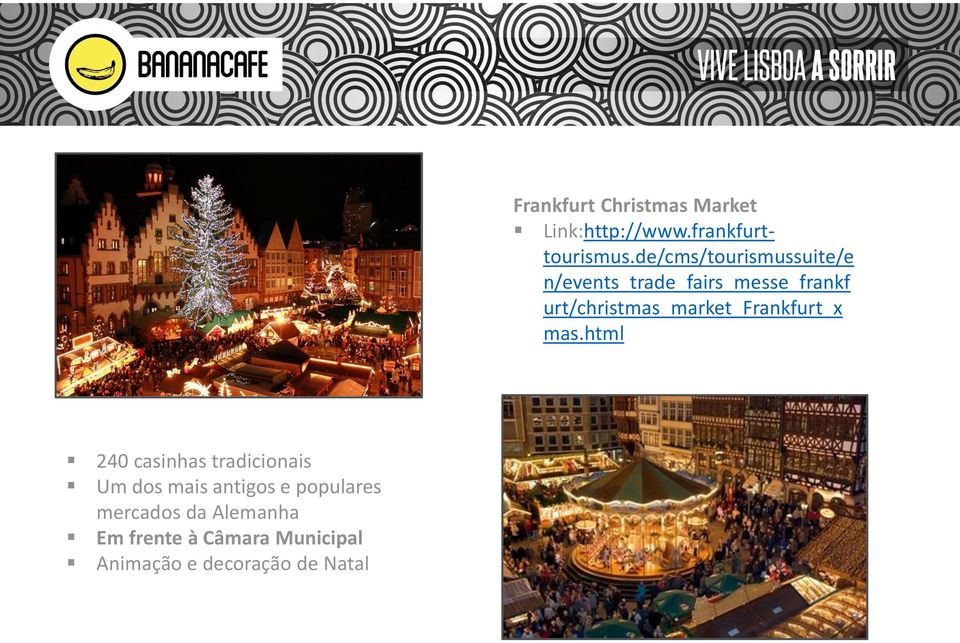 Frankfurt Christmas Market Link:http://www.frankfurttourismus.