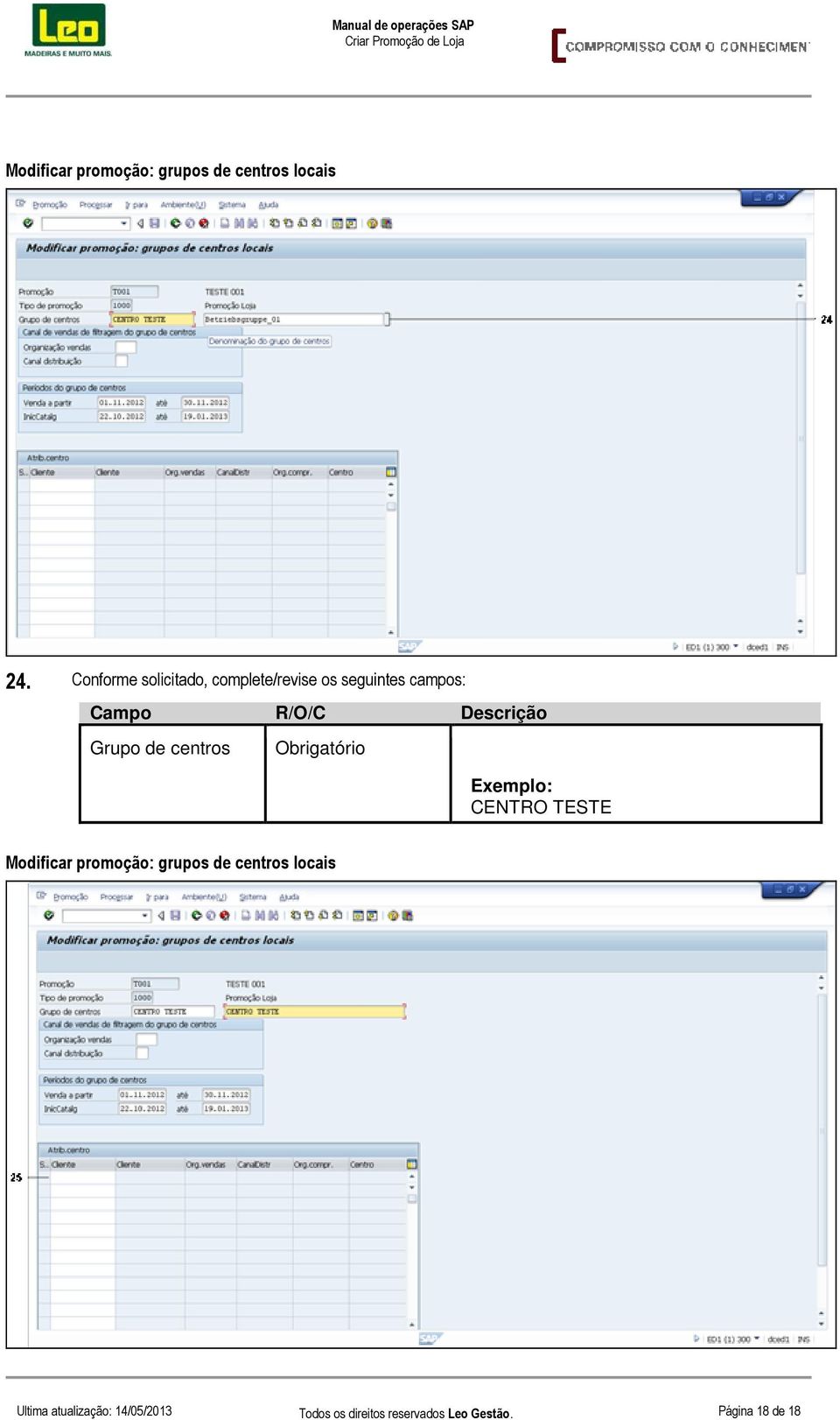 Descrição Grupo de centros Obrigatório Exemplo: CENTRO TESTE Modificar