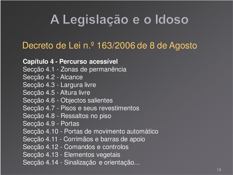 7 - Pisos e seus revestimentos Secção 4.8 - Ressaltos no piso Secção 4.9 - Portas Secção 4.