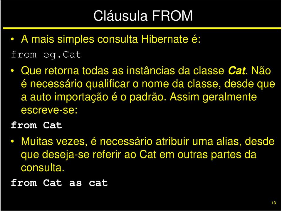 Não é necessário qualificar o nome da classe, desde que a auto importação é o padrão.