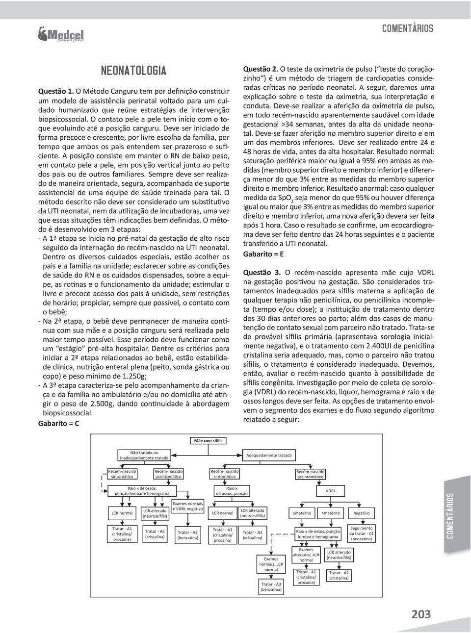 O contato pele a pele tem início com o toque evoluindo até a posição canguru.