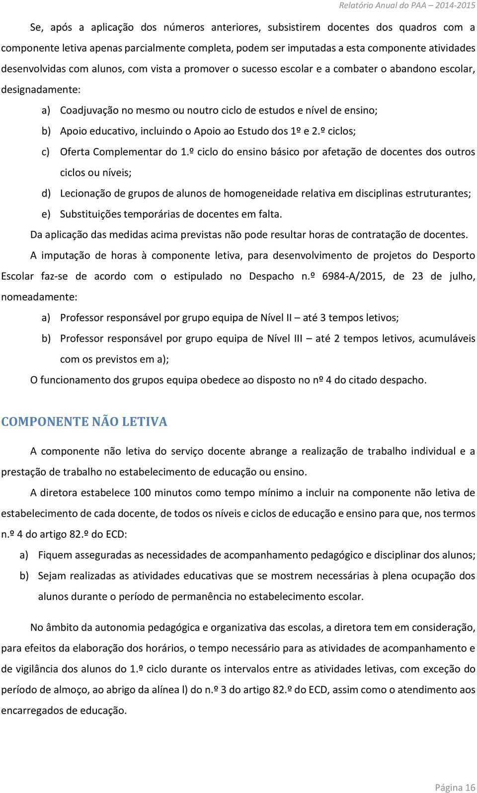 Apoio ao Estudo dos 1º e 2.º ciclos; c) Oferta Complementar do 1.