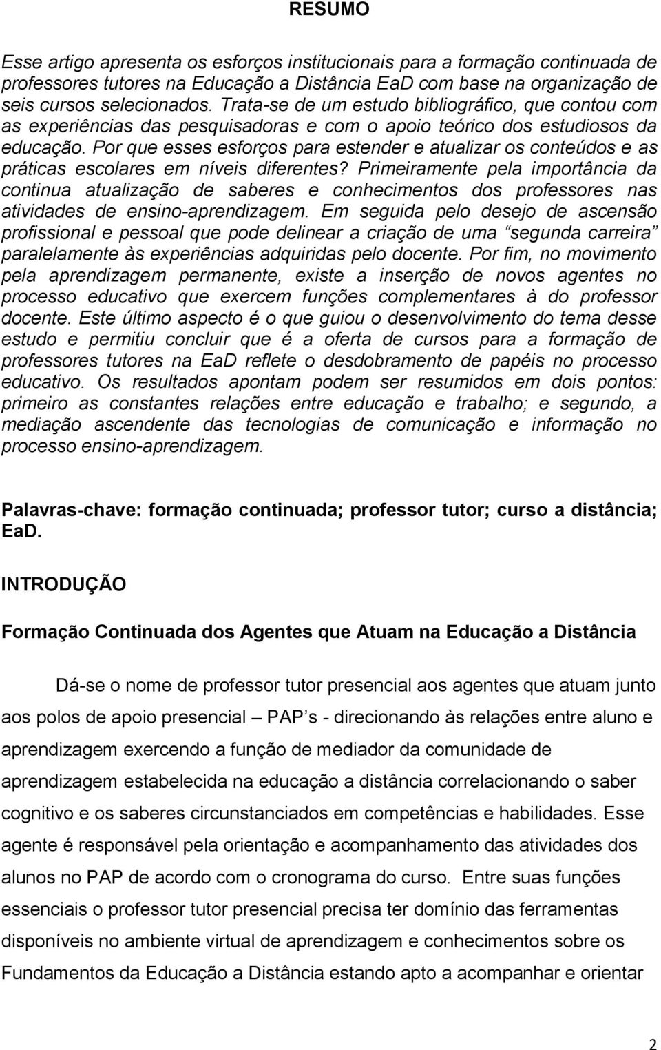 Por que esses esforços para estender e atualizar os conteúdos e as práticas escolares em níveis diferentes?