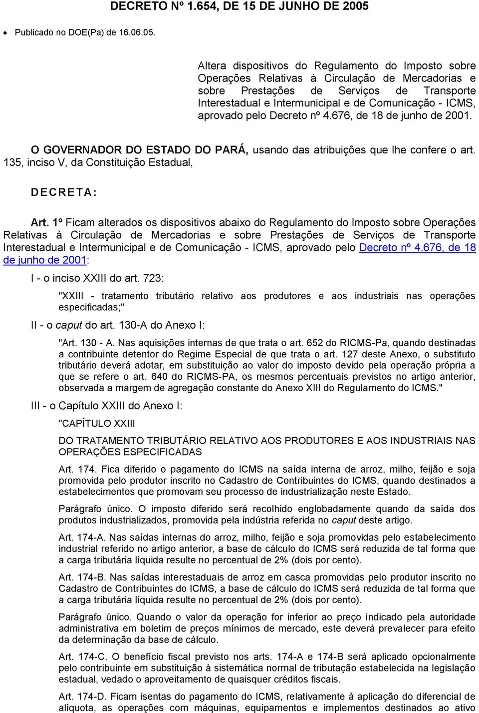 Altera dispositivos do Regulamento do Imposto sobre Operações Relativas à Circulação de Mercadorias e sobre Prestações de Serviços de Transporte Interestadual e Intermunicipal e de Comunicação -