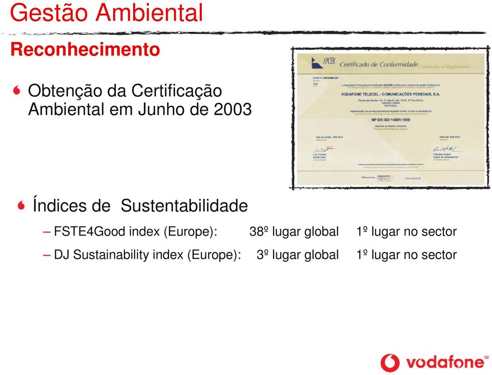 FSTE4Good index (Europe): 38º lugar global 1º lugar no