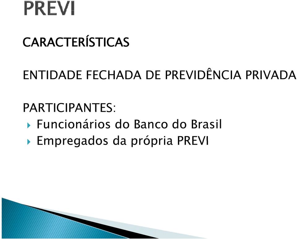 PARTICIPANTES: Funcionários do