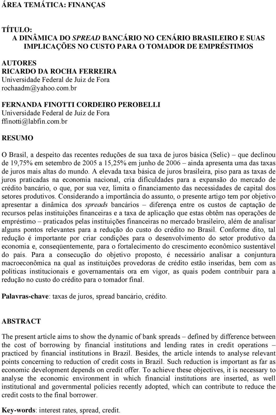 br FERNANDA FINOTTI CORDEIRO PEROBELLI Universidade Federal de Juiz de Fora ffinotti@labfin.com.