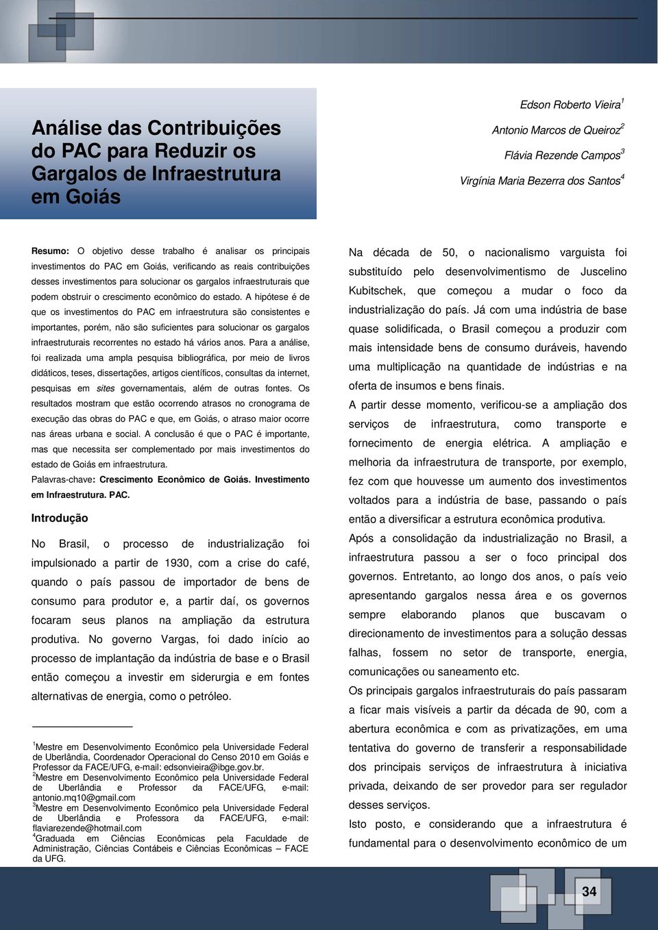 podem obstruir o crescimento econômico do estado.