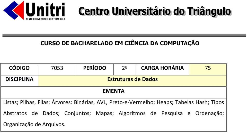 Preto-e-Vermelho; Heaps; Tabelas Hash; Tipos Abstratos de