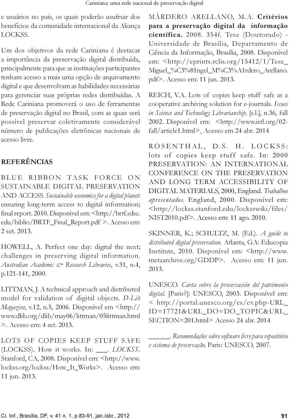 digital e que desenvolvam as habilidades necessárias para gerenciar suas próprias redes distribuídas.