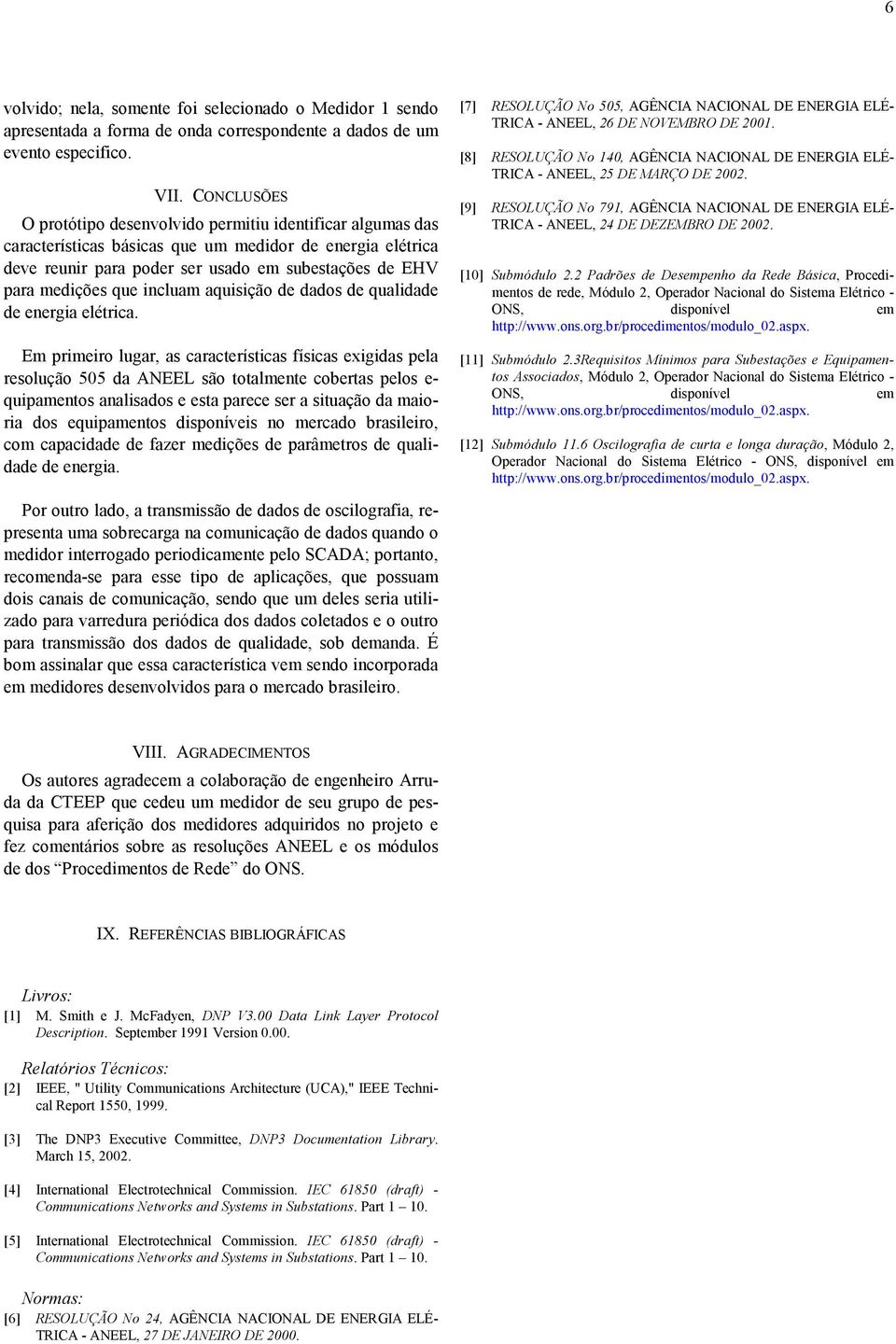 que incluam aquisição de dados de qualidade de energia elétrica.