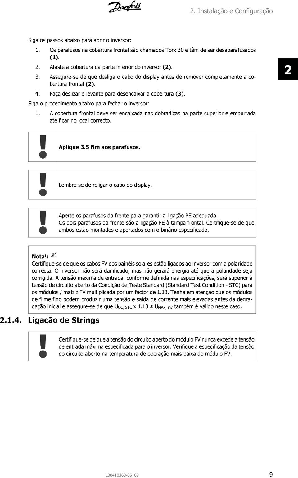 Faça deslizar e levante para desencaixar a cobertura (3). Siga o procedimento abaixo para fechar o inversor: 1.