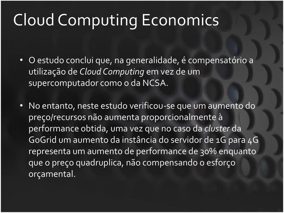 No entanto, neste estudo verificou-se que um aumento do preço/recursos não aumenta proporcionalmente à performance